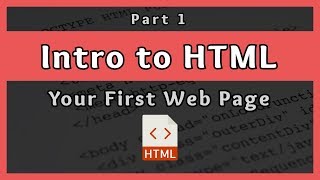 Introduction to HTML  Your First Web Page  Part 1 [upl. by Kedezihclem875]