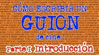 Cómo escribir un GUIÓN  Parte 1 Introducción [upl. by Naraj184]