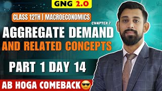 GNG Economics  Day 14  Chapter 7  Class 12  Aggregate demand and related concepts [upl. by Schiro]