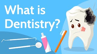 What is Dentistry [upl. by Devan295]