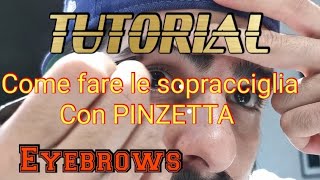 TUTORIAL sopracciglia con PINZETTA [upl. by Dnalhsa658]