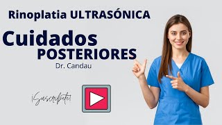 Cuidados Postoperatorios en Rinoplastia Ultrasónica  Dr Candau [upl. by Wycoff]