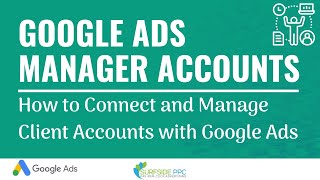 Google Ads Manager Accounts  How to Connect and Manage Your Clients Accounts With Google Ads [upl. by Phillipp]