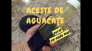 COMO EXTRAER ACEITE PURO DEL AGUACATE  AVOCADO OIL  Lorena Lara [upl. by Eatnod]