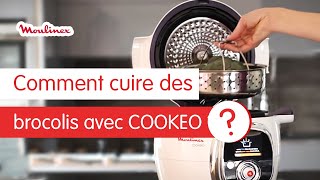 Comment cuire des brocolis avec COOKEO   Les tutos Moulinex [upl. by Enibas]