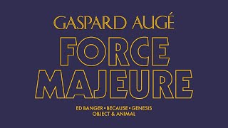 Gaspard Augé  Force Majeure Official Audio [upl. by Bloxberg]