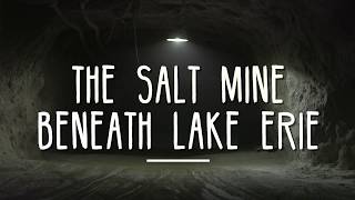 The Cargill salt mine beneath Lake Erie [upl. by Fernandina]