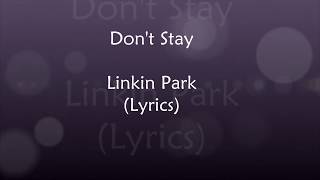 Dont Stay  Linkin Park Lyrics [upl. by Arraik]