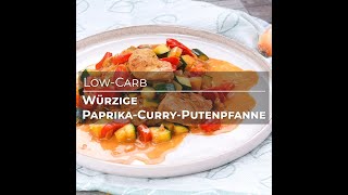 Würzige PaprikaCurryPutenpfanne 🥘 LowCarb Rezept [upl. by Roon]