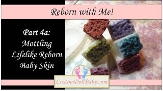 Reborn with Me Part 4a Mottling Lifelike Reborn Baby Skin [upl. by Thrasher]