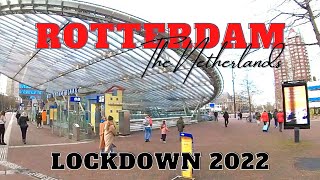 ROTTERDAM LOCKDOWN 🇳🇱 City Tour 2022 [upl. by Camfort]