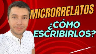 Cómo ESCRIBIR MICRORRELATOS Qué es consejos fáciles [upl. by Evatsug]