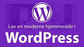 Lav en moderne hjemmeside i WordPress [upl. by Boyer]