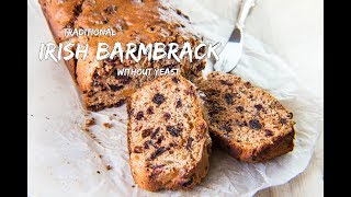 Irish Barmbrack Traditional Fruit Bread  without yeast  Irish Tea Bread [upl. by Yentuoc]