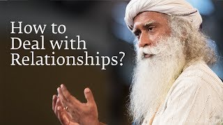 How to Deal with Relationships  Sadhguru [upl. by Schultz165]