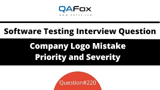 Mistake in company logo what is Priority and Severity Software Testing Interview Question 220 [upl. by Dnyletak]