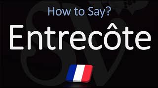 How to Pronounce Entrecôte CORRECTLY French amp English Pronunciation [upl. by Eveleen]