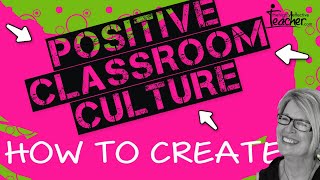 Teaching Strategies How To Create A Positive Classroom Culture [upl. by Eiramlirpa]