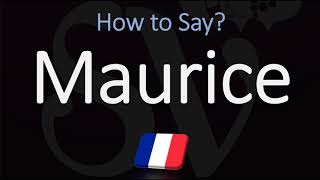 How to Pronounce Maurice CORRECTLY [upl. by Arutak]