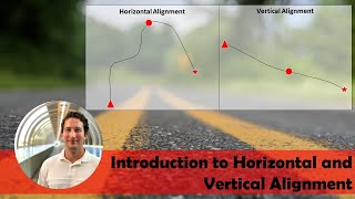 Highway Design  Introduction to Horizontal and Vertical Alignment [upl. by Lazos]