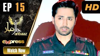 Pakistani Drama  Janbaaz  Episode 15  Express TV Dramas  Qavi Khan Danish Taimoor Areeba Habib [upl. by Tound]