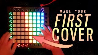 Making Your FIRST Launchpad Cover  Launchpad For Beginners [upl. by Neffirg]