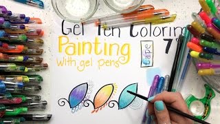 Gel Pen Coloring Part 7  Painting With Gel Pens [upl. by Borden]