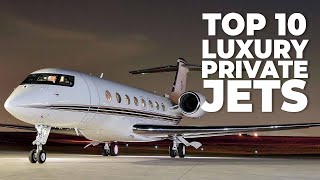 Top 10 Best Private Jets  Most Luxurious Private Jets [upl. by Gardol653]