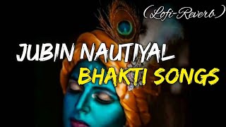 Jubin Nautiyal Bhakti Songs  Bhajan Lofi [upl. by Frodeen]