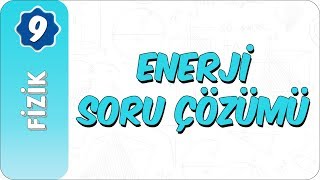 9 Sınıf Fizik  Enerji Soru Çözümü [upl. by Heyman]