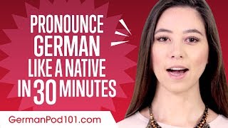 How to Pronounce German Like a Native Speaker [upl. by Nnateragram617]