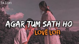 Agar Tum Saath ho SlowedReverb  ARIJIT SINGH [upl. by Schweitzer444]