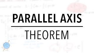 The Parallel Axis Theorem Steiners Theorem  Classical Mechanics [upl. by Gabel]