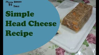 Simple Head Cheese Recipe [upl. by Anuahs]