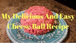 My Delicious And Easy Cheese Ball Recipe [upl. by Ariahay]