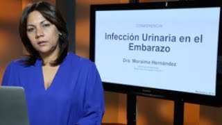 Infección urinaria en el embarazo  Dra Moraima Hernández [upl. by Mccormick264]