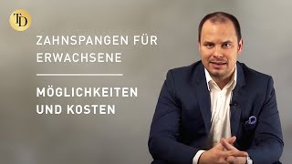 Zahnspangen für Erwachsene Möglichkeiten und Kosten [upl. by Bili]