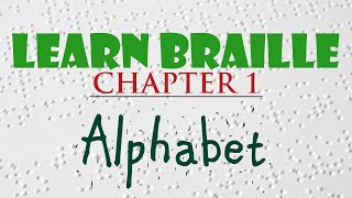 Learn Braille  Chapter 1  Learning the Letters of the Alphabet [upl. by Yemarej581]