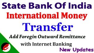 SBI  Inter National Money Transfer  Add Foreign Account  Add Outward Remittance  with Internet [upl. by Monroe]