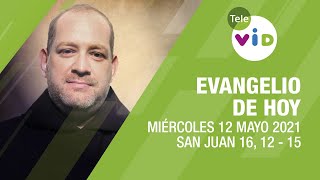 El evangelio de hoy Miércoles 12 de Mayo de 2021 📖 Lectio Divina  Tele VID [upl. by Inaniel]