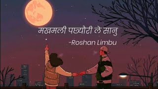 Makhamali Pachheuri Cover Roshan Limbu [upl. by Recnal]