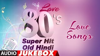 Love 80s Super Hit  Old Hindi Love Songs  Best Romantic Songs Collection [upl. by Riane]