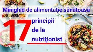 Minighid de alimentatie sanatoasa  17 principii de la nutritionist [upl. by Ekyt]