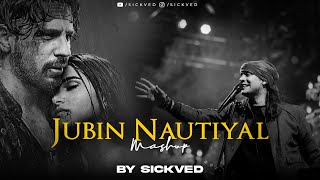 Jubin Nautiyal Mashup 2023  SICKVED  Heartbreak Special [upl. by Notled654]