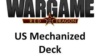 Wargame Red Dragon  US Mechanized Deck [upl. by Autry]