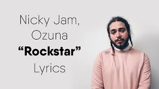 Nicky Jam Ozuna  Rockstar Lyrics  Con Letra ft Post Malone [upl. by Airdnax131]