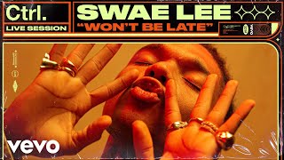 Swae Lee  Wont Be Late Live Session  Vevo Ctrl ft Drake [upl. by Atsok937]