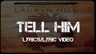 Lauryn Hill  Tell Him Lyrics [upl. by Roel]