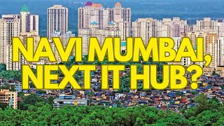 Will Navi Mumbai Become The Next IT Hub  Location  Connectivity  Affordability [upl. by Gianna436]