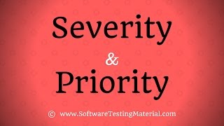 Severity and Priority in Software Testing [upl. by Odnalro]